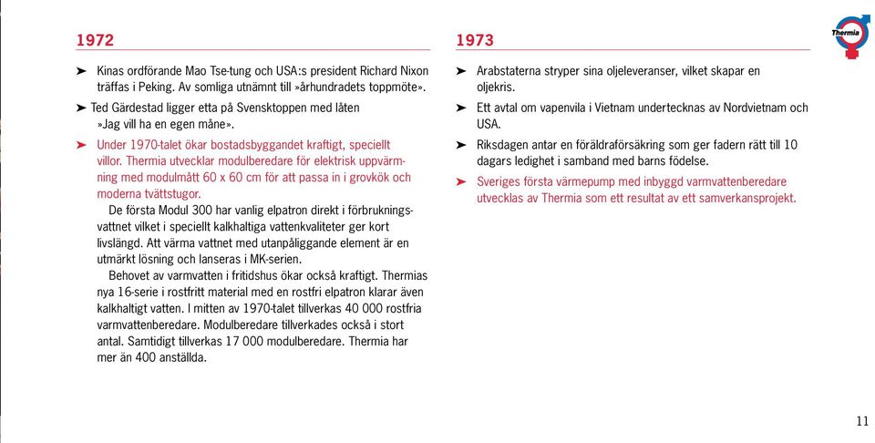 Thermia utvecklar modulberedare för elektrisk uppvärmning med modulmått 60 x 60 cm för att passa in i grovkök och moderna tvättstugor.