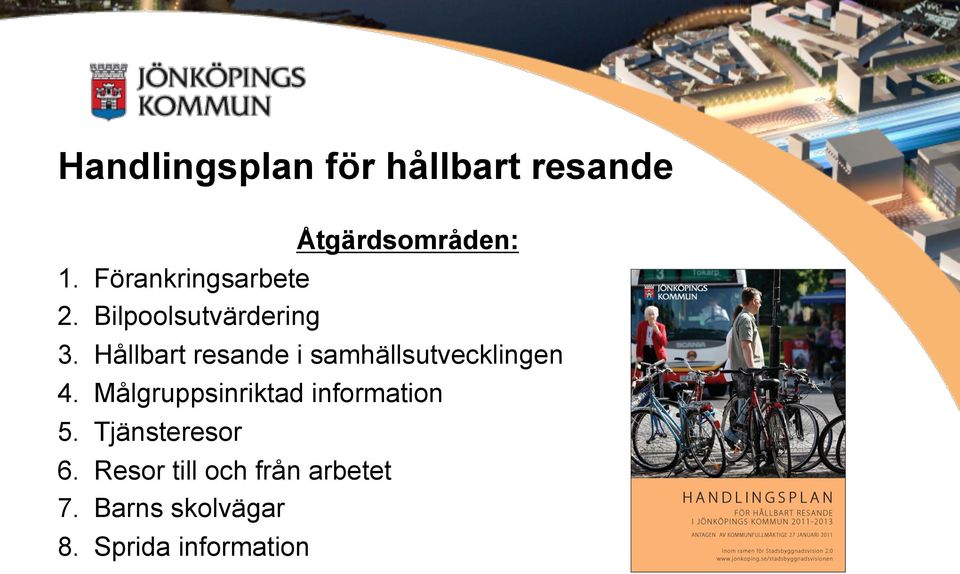 Hållbart resande i samhällsutvecklingen 4.