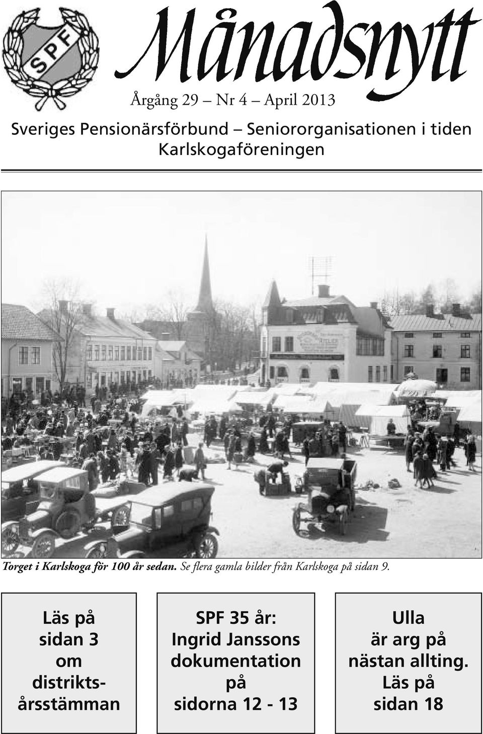 Se flera gamla bilder från Karlskoga på sidan 9.