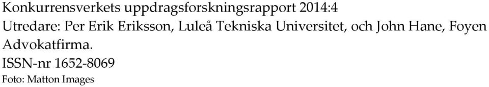 Tekniska Universitet, och John Hane, Foyen