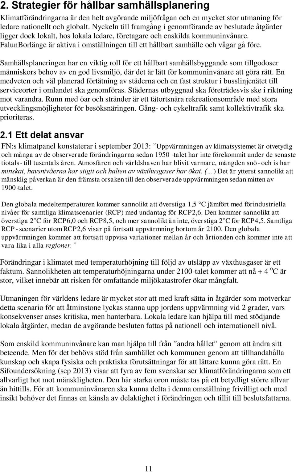 FalunBorlänge är aktiva i omställningen till ett hållbart samhälle och vågar gå före.