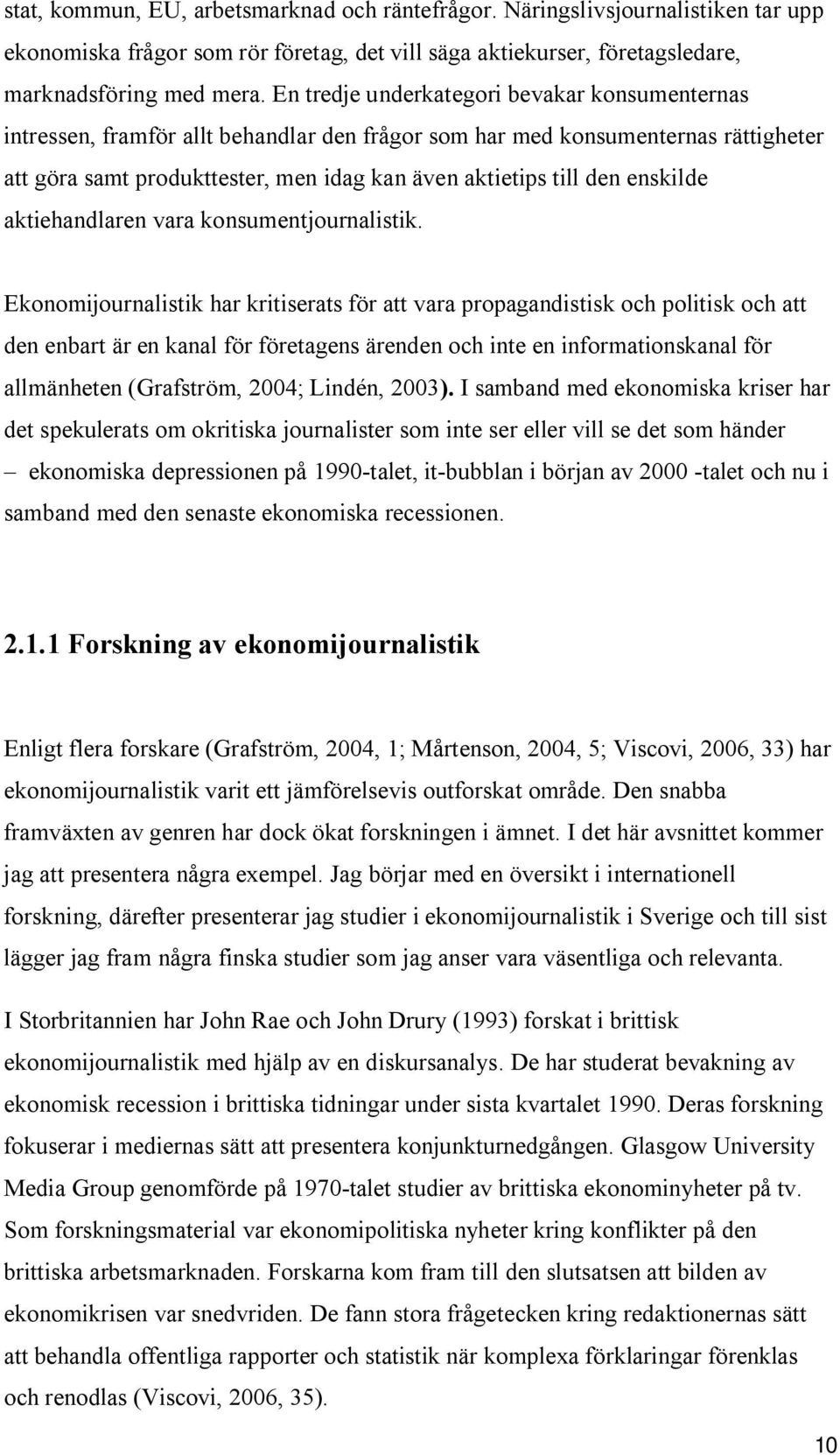 enskilde aktiehandlaren vara konsumentjournalistik.