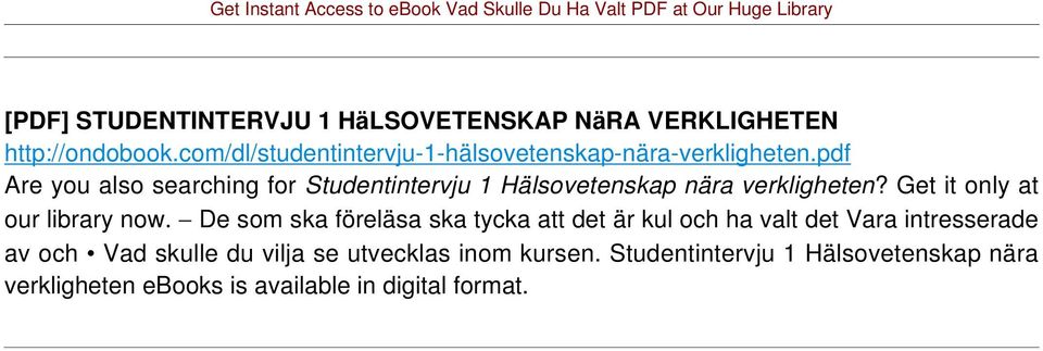 pdf Are you also searching for Studentintervju 1 Hälsovetenskap nära verkligheten?