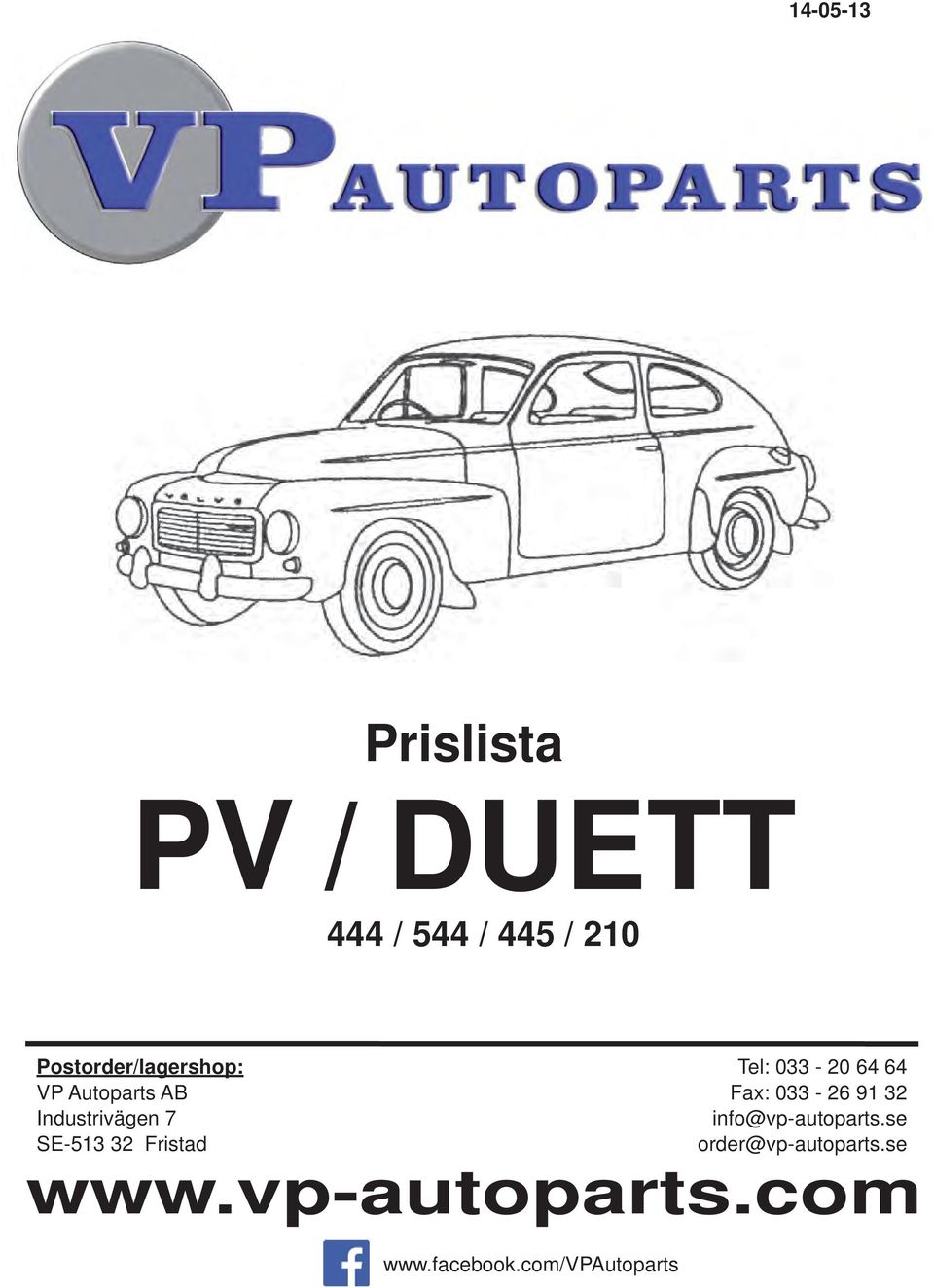 Fristad Tel: 033-20 64 64 Fax: 033-26 91 32 info@vp-autoparts.