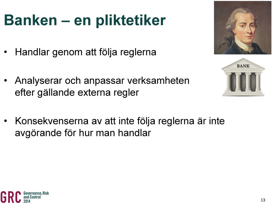 efter gällande externa regler Konsekvenserna av