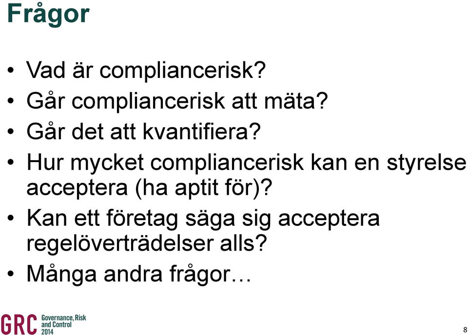 Hur mycket compliancerisk kan en styrelse acceptera (ha