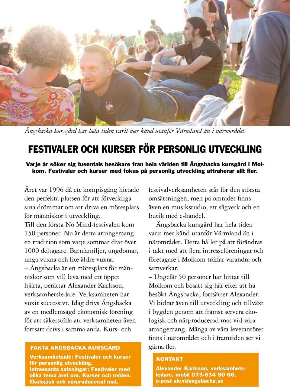 Festivaler och kurser med fokus på personlig utveckling attraherar allt fler.