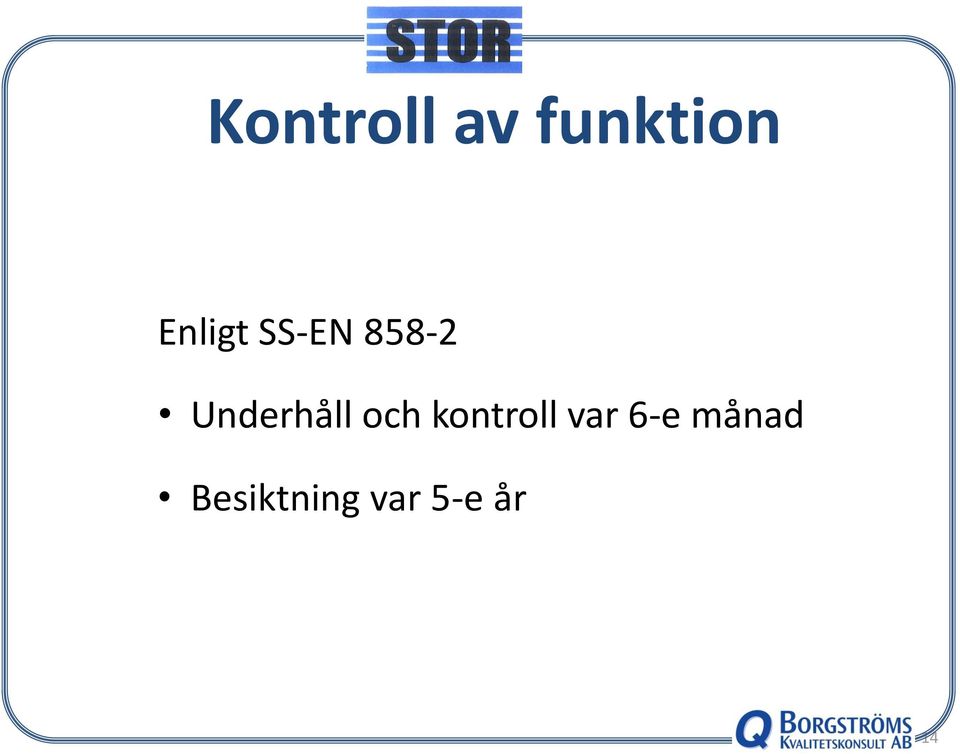 Underhåll och kontroll