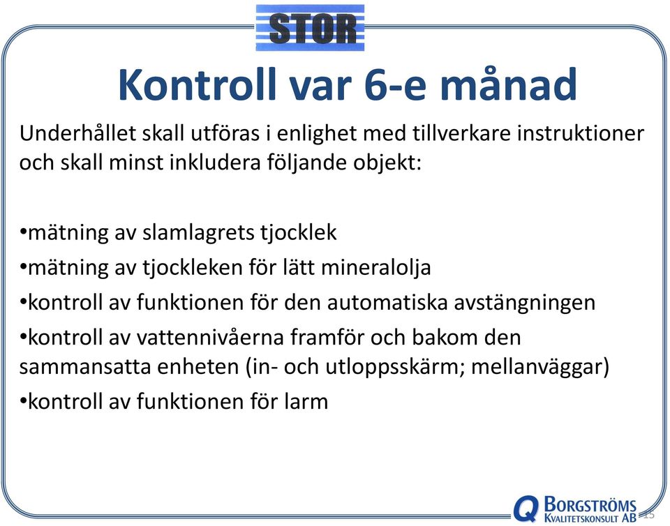 mineralolja kontroll av funktionen för den automatiska avstängningen kontroll av vattennivåerna