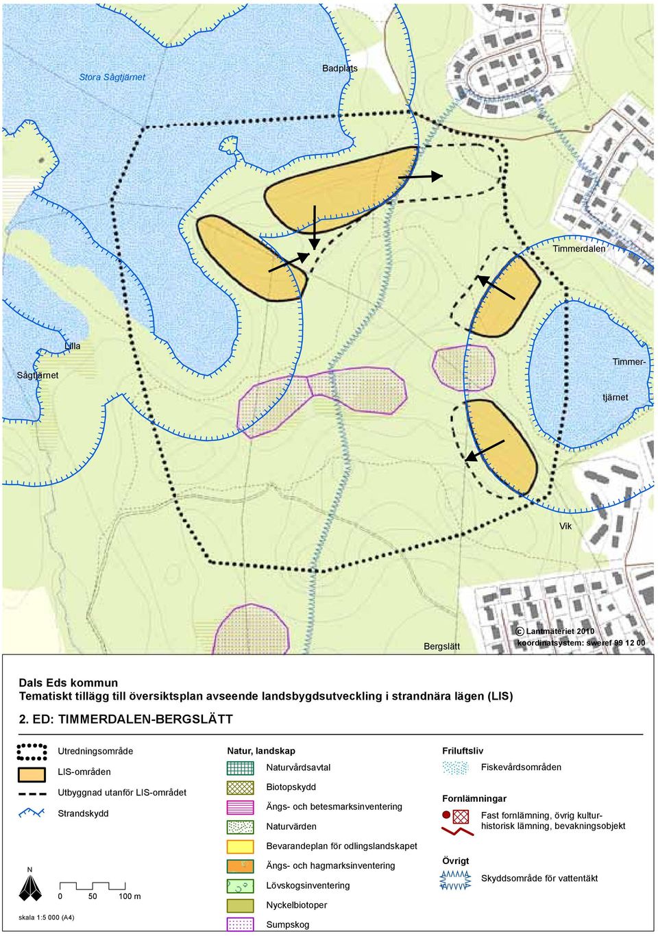 ED: TIMMERDALEN-BERGSLÄTT Utredningsområde LIS-områden Utbyggnad utanför LIS-området Strandskydd Natur, landskap Naturvårdsavtal Biotopskydd Ängs- och betesmarksinventering