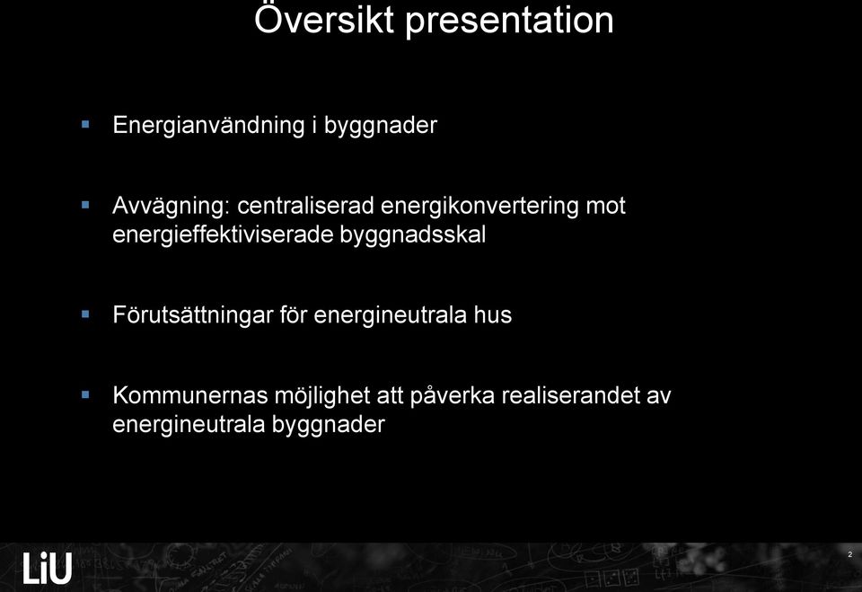 byggnadsskal Förutsättningar för energineutrala hus