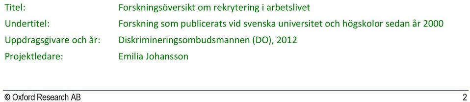 och högskolor sedan år 2000 Uppdragsgivare och år: