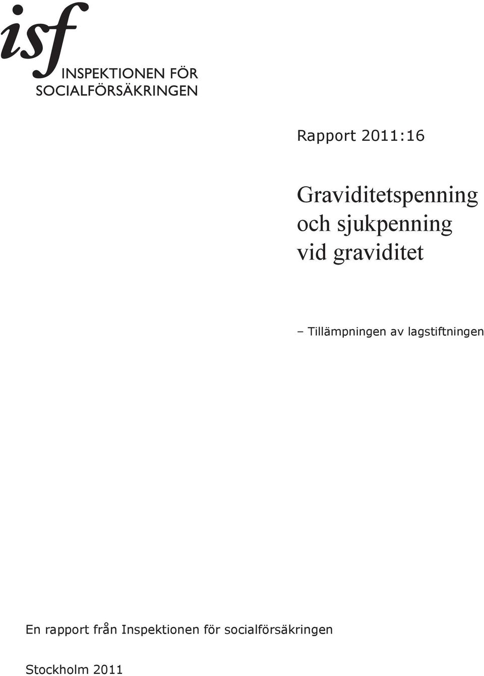 av lagstiftningen En rapport från