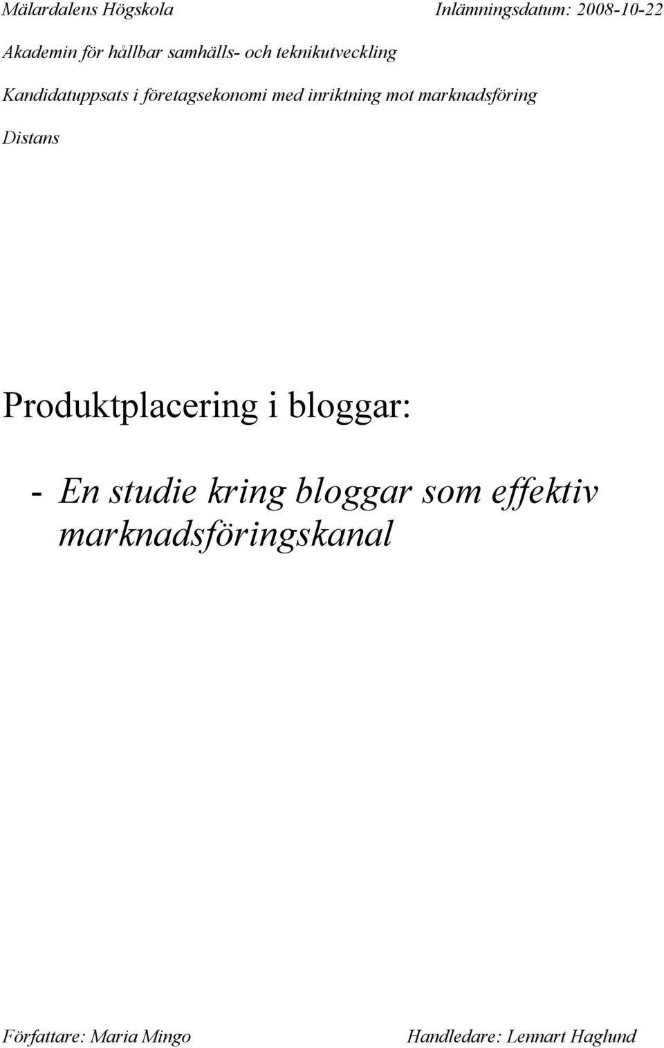 inriktning mot marknadsföring Distans Produktplacering i bloggar: - En studie