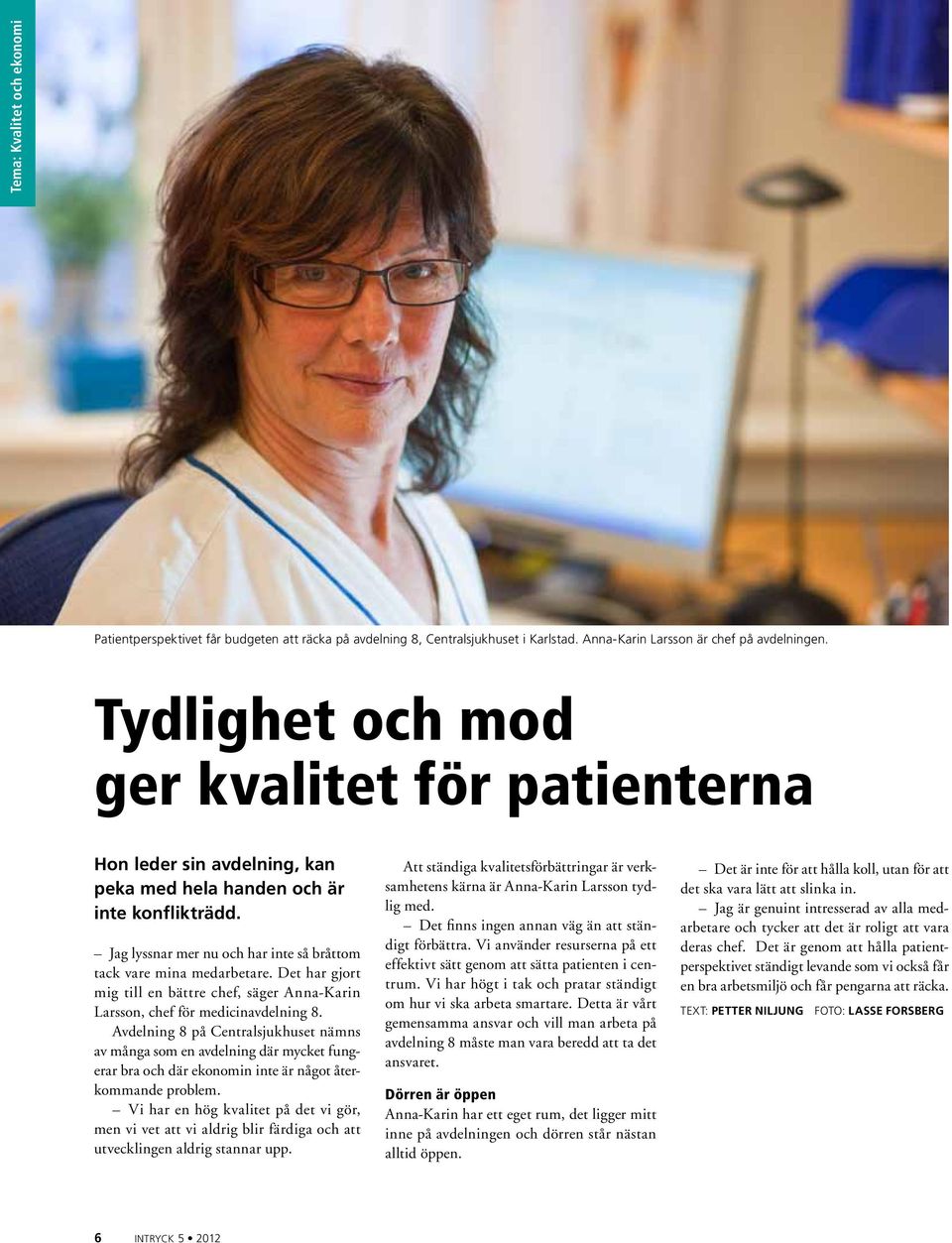 Det har gjort mig till en bättre chef, säger Anna-Karin Larsson, chef för medicinavdelning 8.