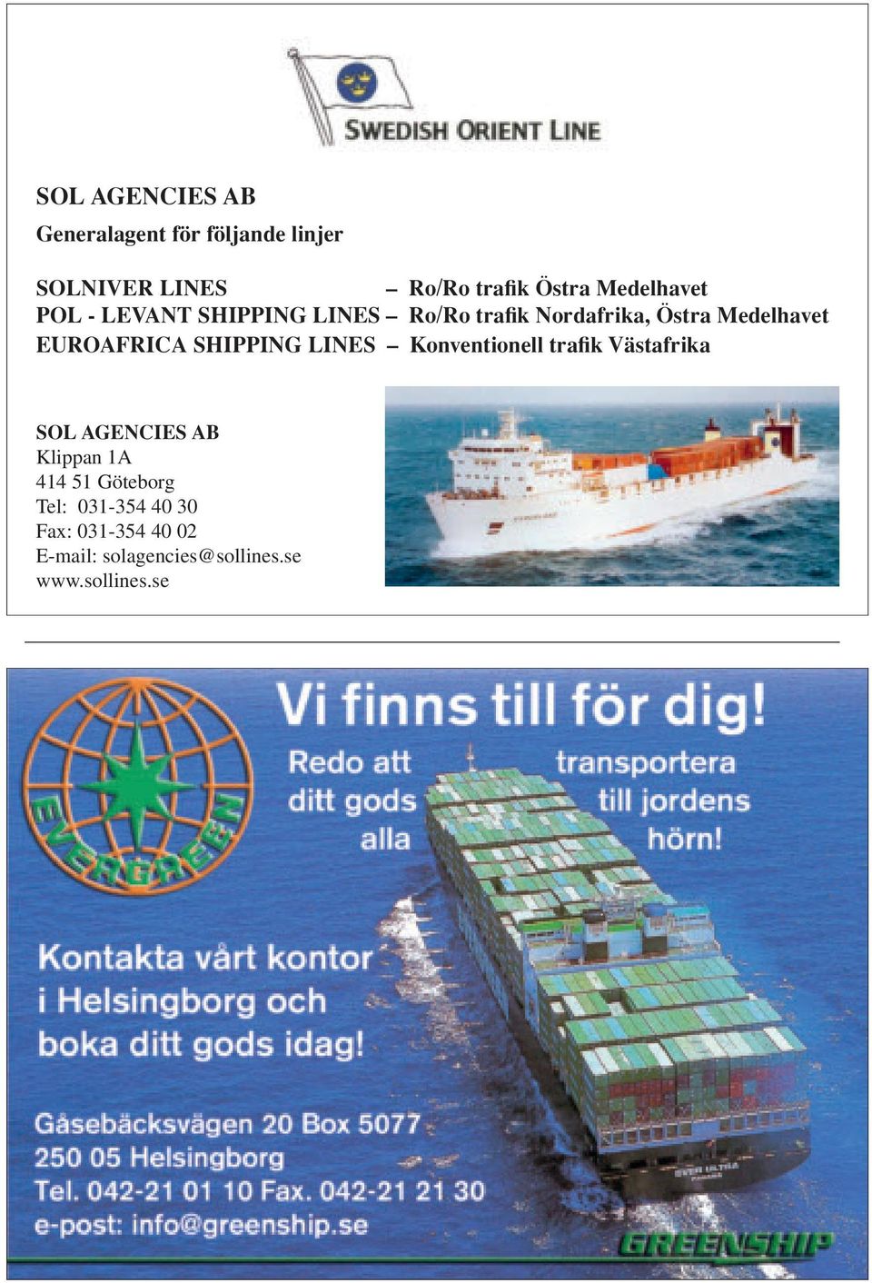 EUROAFRICA SHIPPING LINES Konventionell trafikvästafrika SOL AGENCIES AB Klippan 1A 414