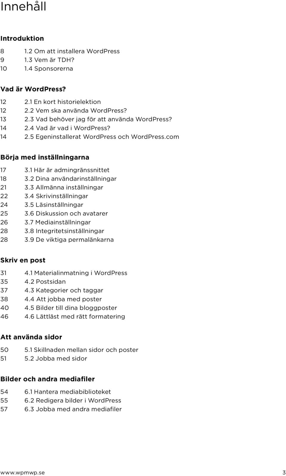 2 Dina användarinställningar 21 3.3 Allmänna inställningar 22 3.4 Skrivinställningar 24 3.5 Läsinställningar 25 3.6 Diskussion och avatarer 26 3.7 Mediainställningar 28 3.