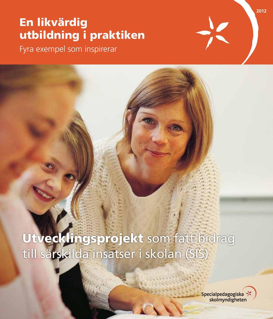 fått bidrag till särskilda insatser i skolan (SIS) En