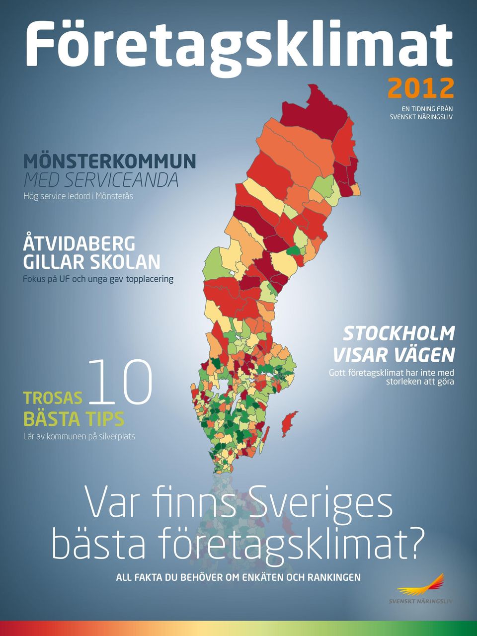 kommunen på silverplats Stockholm visar vägen Gott företagsklimat har inte med storleken att göra Var