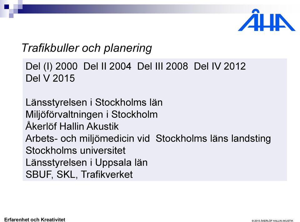 Stockholm Åkerlöf Hallin Akustik Arbets- och miljömedicin vid Stockholms