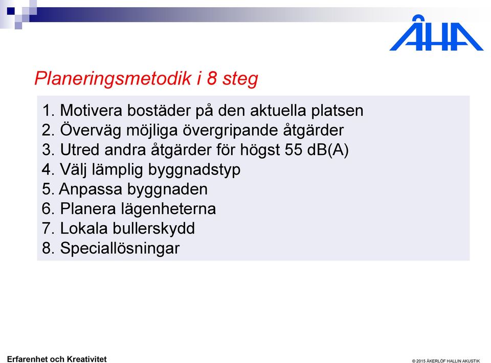 Överväg möjliga övergripande åtgärder 3.