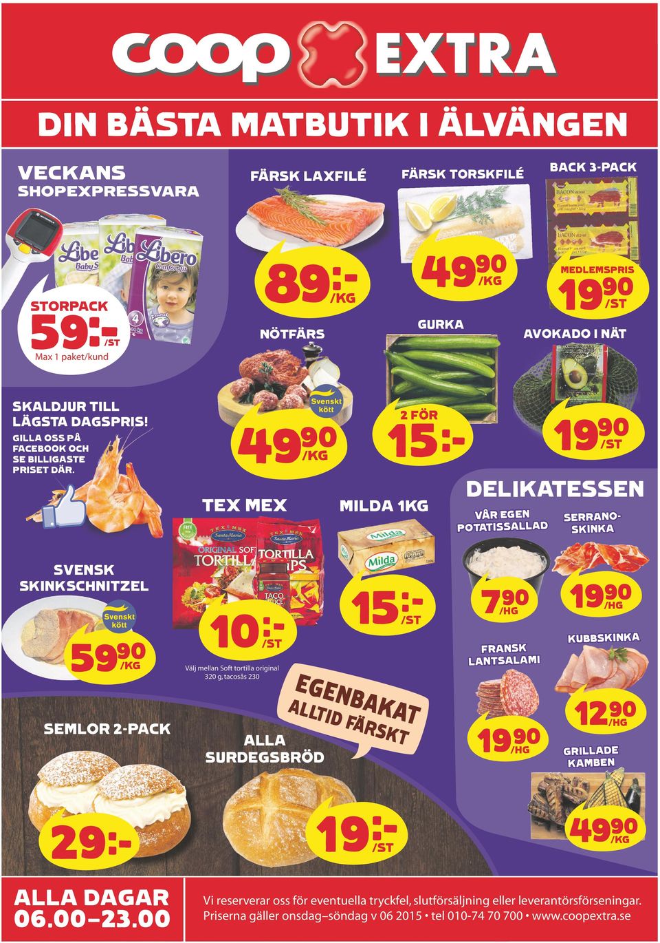 00 : 15-10 :- /st /st Välj mellan Soft tortilla original 320 g, tacosås 230 19 90 /st Delikatessen vår egen potatissallad 90 7/hg Fransk lantsalami EgEn a l lt bak i d Fä alla surdegsbröd at rsk t