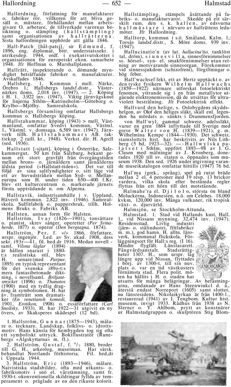 1896, eng. diplomat, bitr. understatssekr. i utrikesdep. 1944, ordf. i exekutivutskottet i organisationen för europeiskt ekon. samarbete 1948. Jfr Hoffman o. Marshallplanen. Hallrätt, inspekterande o.