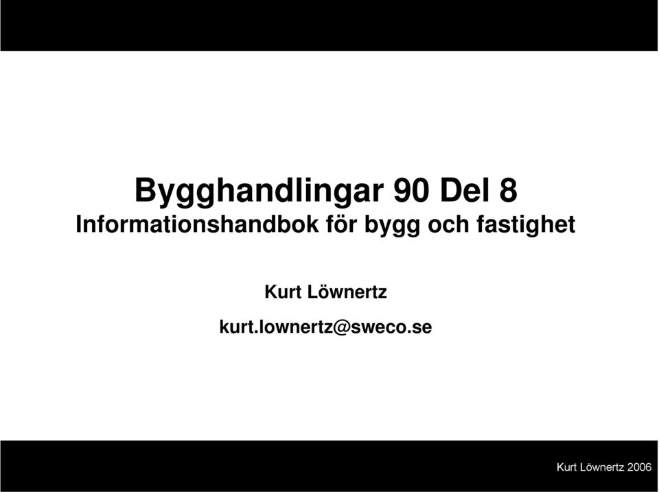 bygg och fastighet Kurt