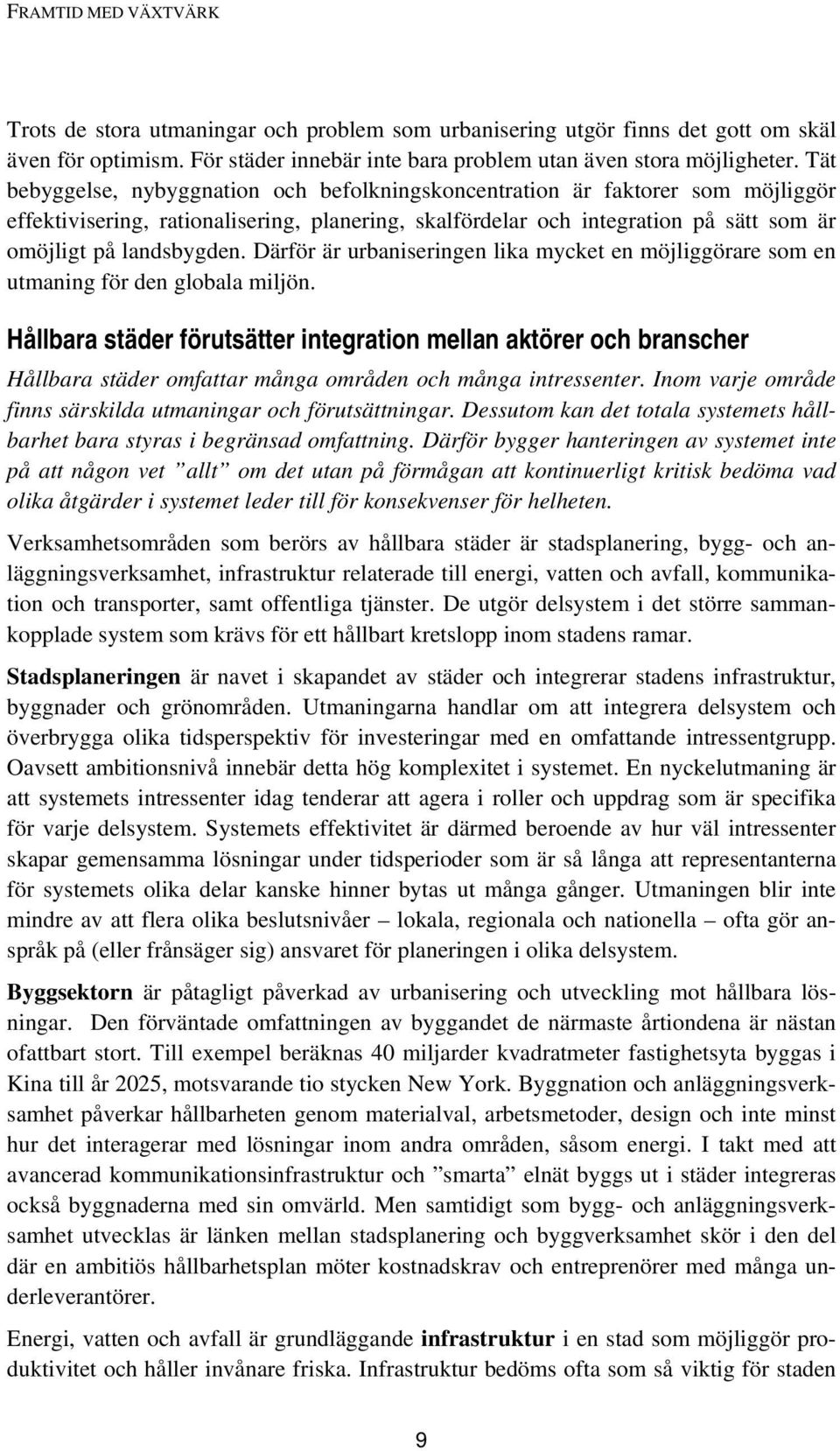 Därför är urbaniseringen lika mycket en möjliggörare som en utmaning för den globala miljön.