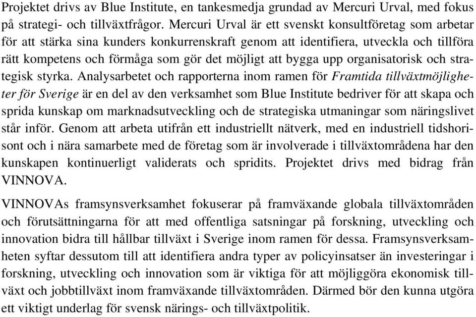 bygga upp organisatorisk och strategisk styrka.