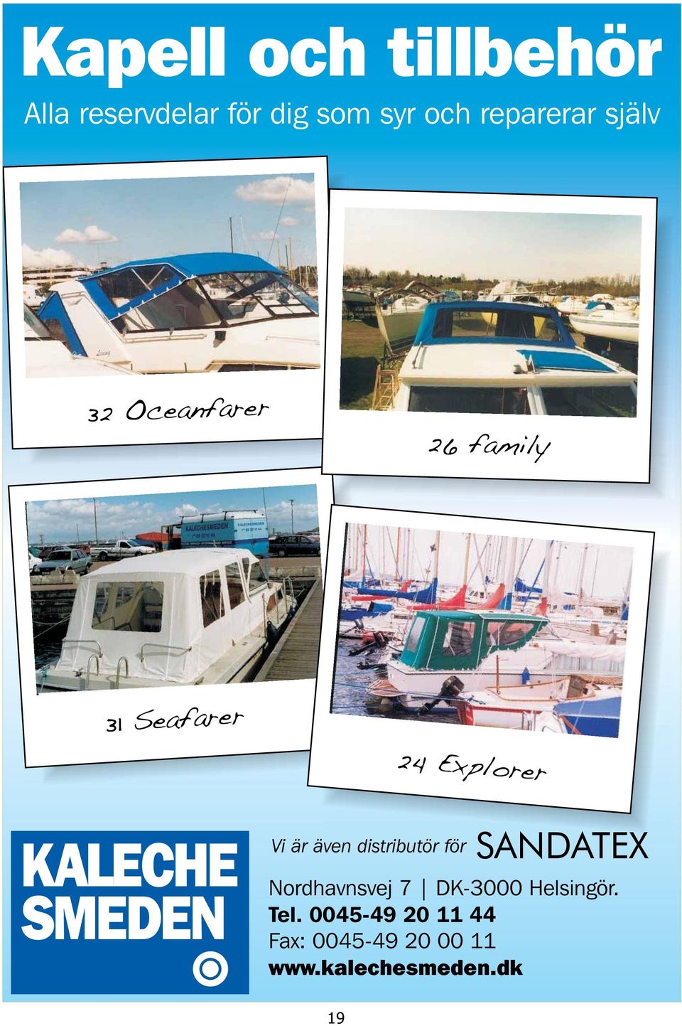 Vi är även distributör för SANDATEX Nordhavnsvej 7 DK-3000 Helsingör.