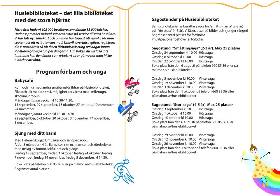 Undvik övertidsavgifter, registrera din e-postadress så får du en förhandsavisering två dagar innan lånetiden går ut,vi hjälper dig gärna.
