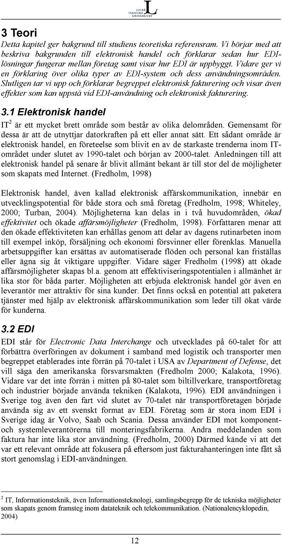 Vidare ger vi en förklaring över olika typer av EDI-system och dess användningsområden.