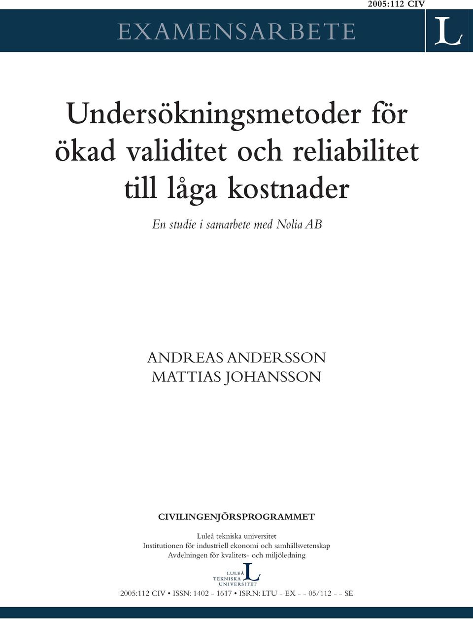 CIVILINGENJÖRSPROGRAMMET Luleå tekniska universitet Institutionen för industriell ekonomi och