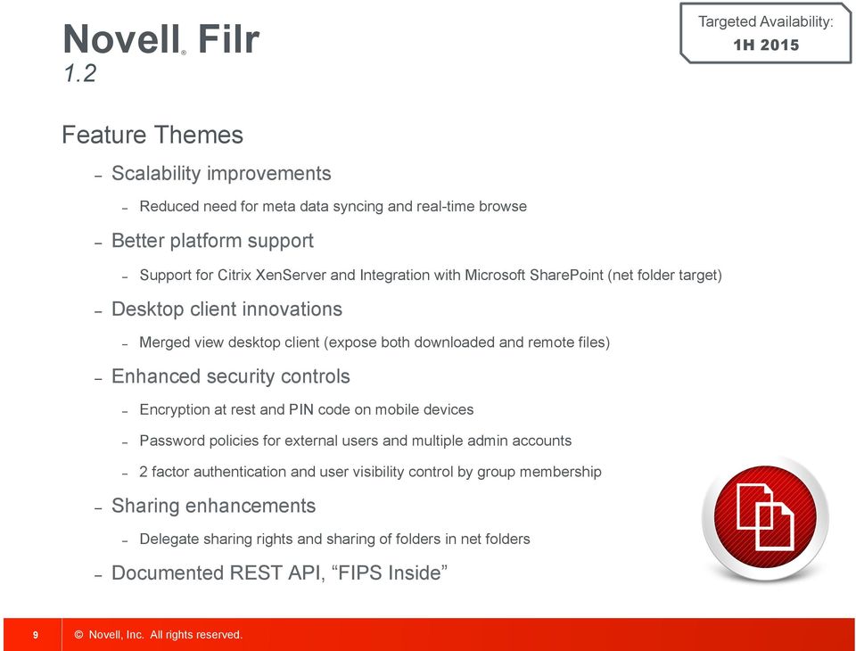 XenServer and Integration with Microsoft SharePoint (net folder target) Desktop client innovations Merged view desktop client (expose both downloaded and remote files)