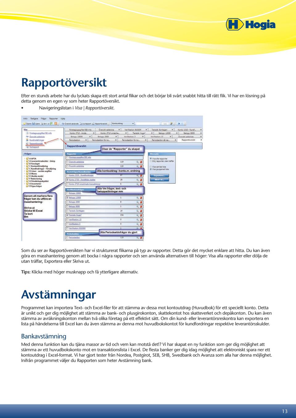 Detta gör det mycket enklare att hitta.