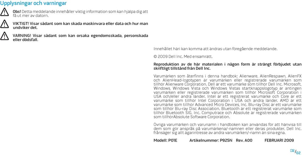 Innehållet häri kan komma att ändras utan föregående meddelande. 2009 Dell Inc. Med ensamrätt.