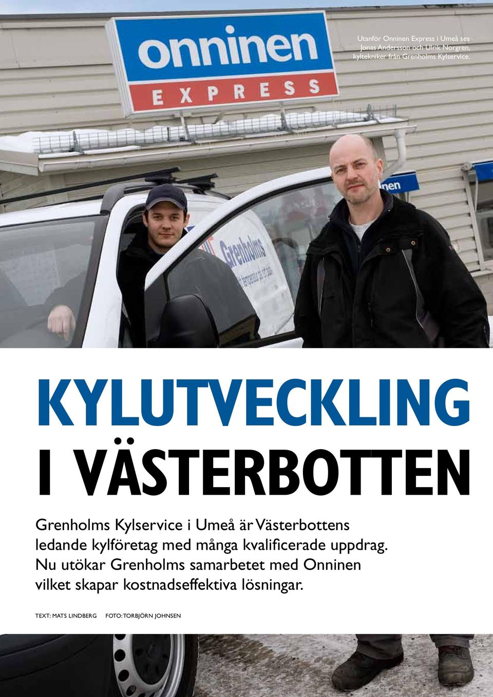 kylutveckling i västerbotten Bilder kommer Grenholms Kylservice i Umeå är Västerbottens ledande