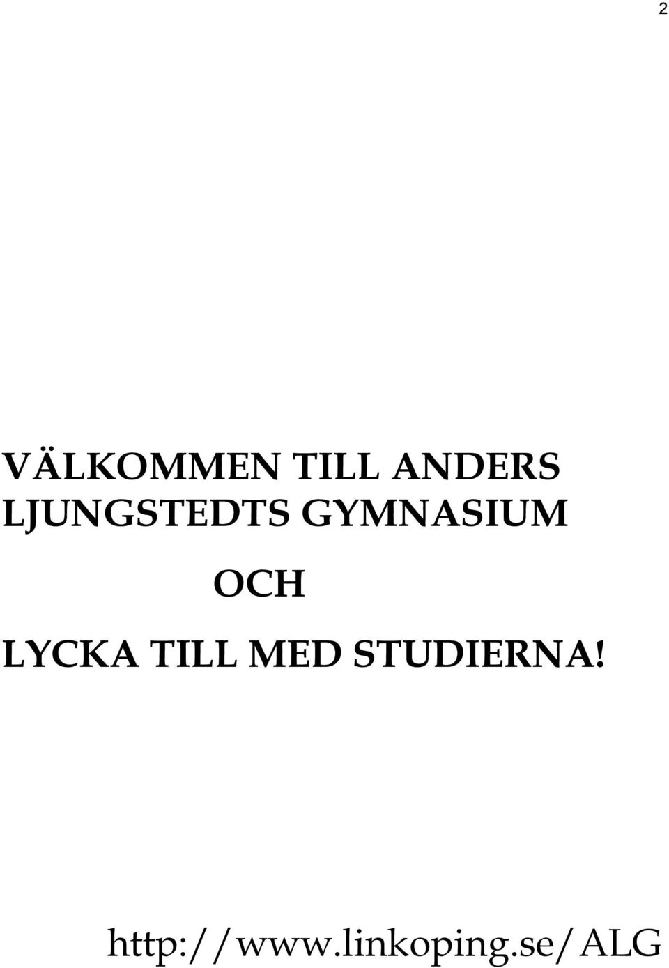 LYCKA TILL MED STUDIERNA!