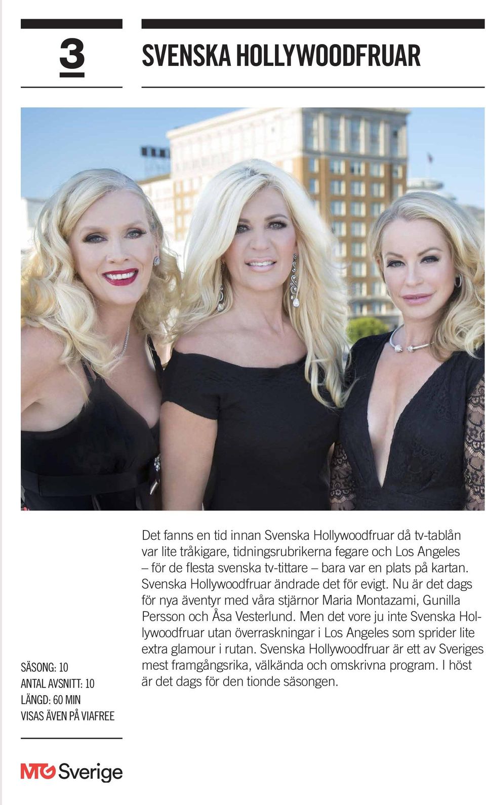 Nu är det dags för nya äventyr med våra stjärnor Maria Montazami, Gunilla Persson och Åsa Vesterlund.