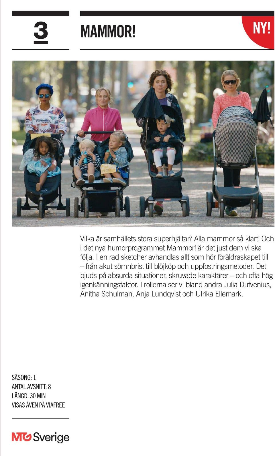 I en rad sketcher avhandlas allt som hör föräldraskapet till från akut sömnbrist till blöjköp och uppfostringsmetoder.