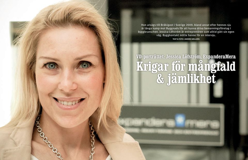 Jessica Löfström är entreprenören som alltid gått sin egen väg.