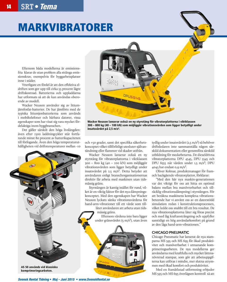 Wacker Neuson använder sig av litiumjärnfosfat-batterier.