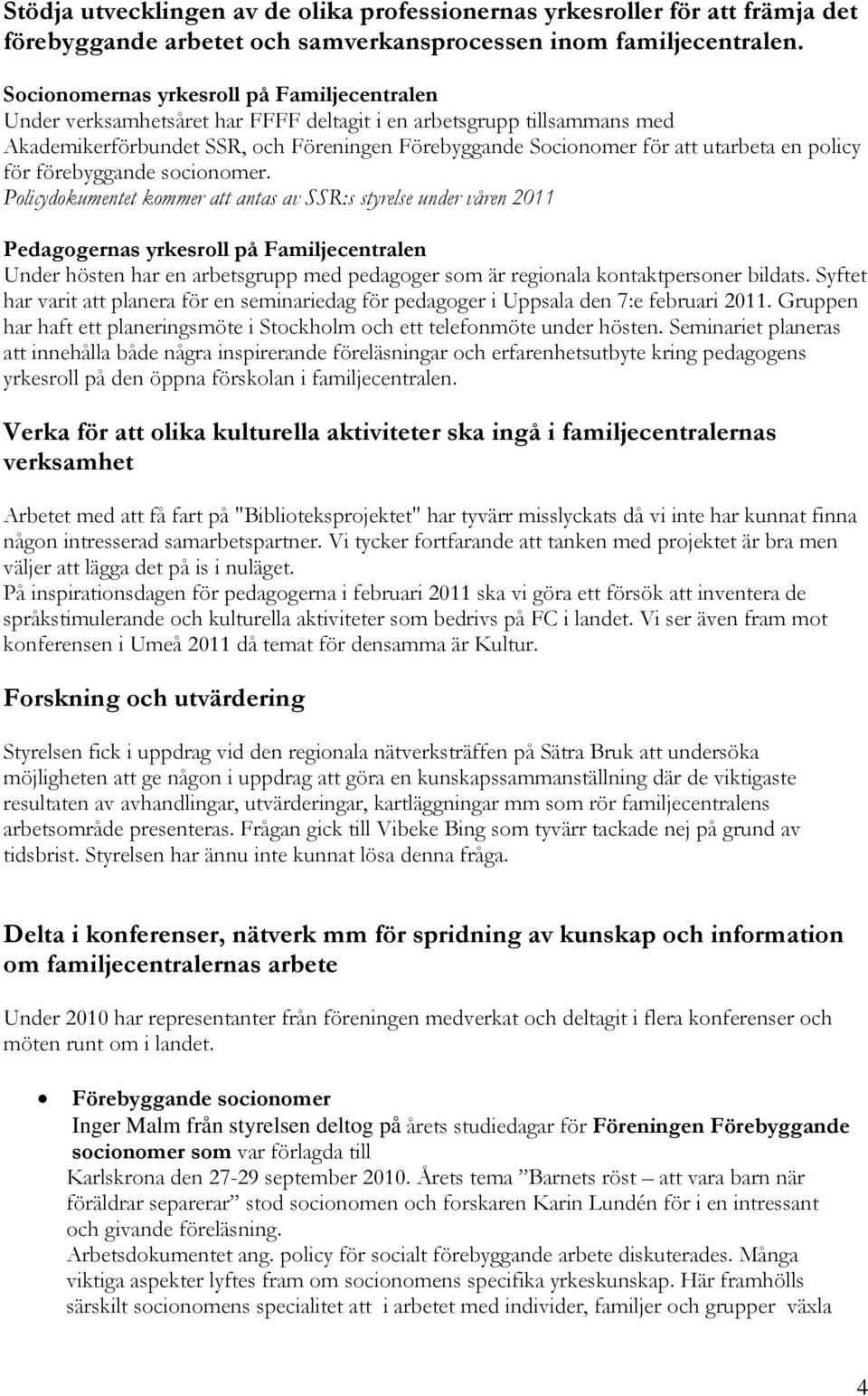 en policy för förebyggande socionomer.