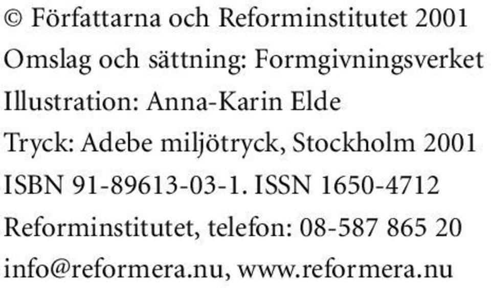 miljötryck, Stockholm 2001 ISBN 91-89613-03-1.