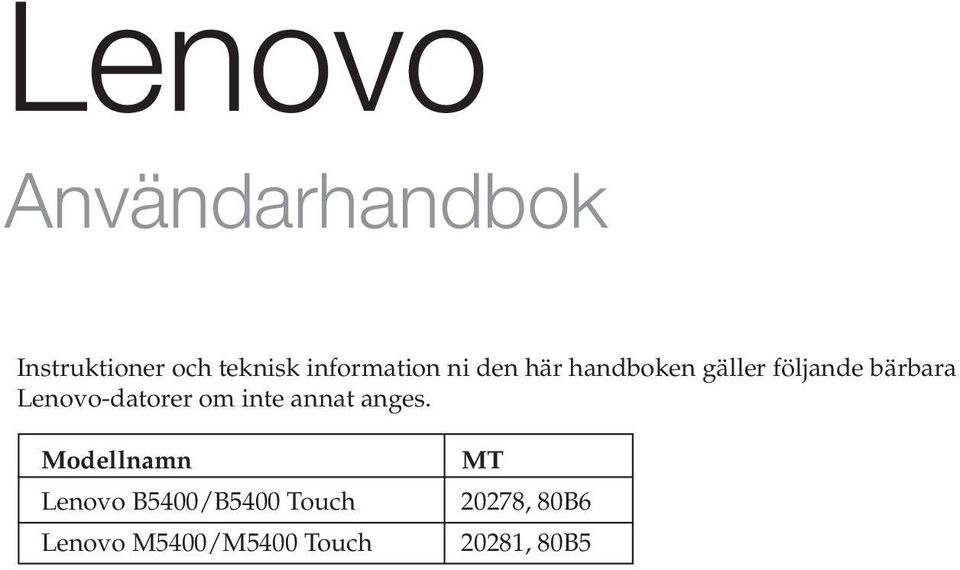 Lenovo-datorer om inte annat anges.