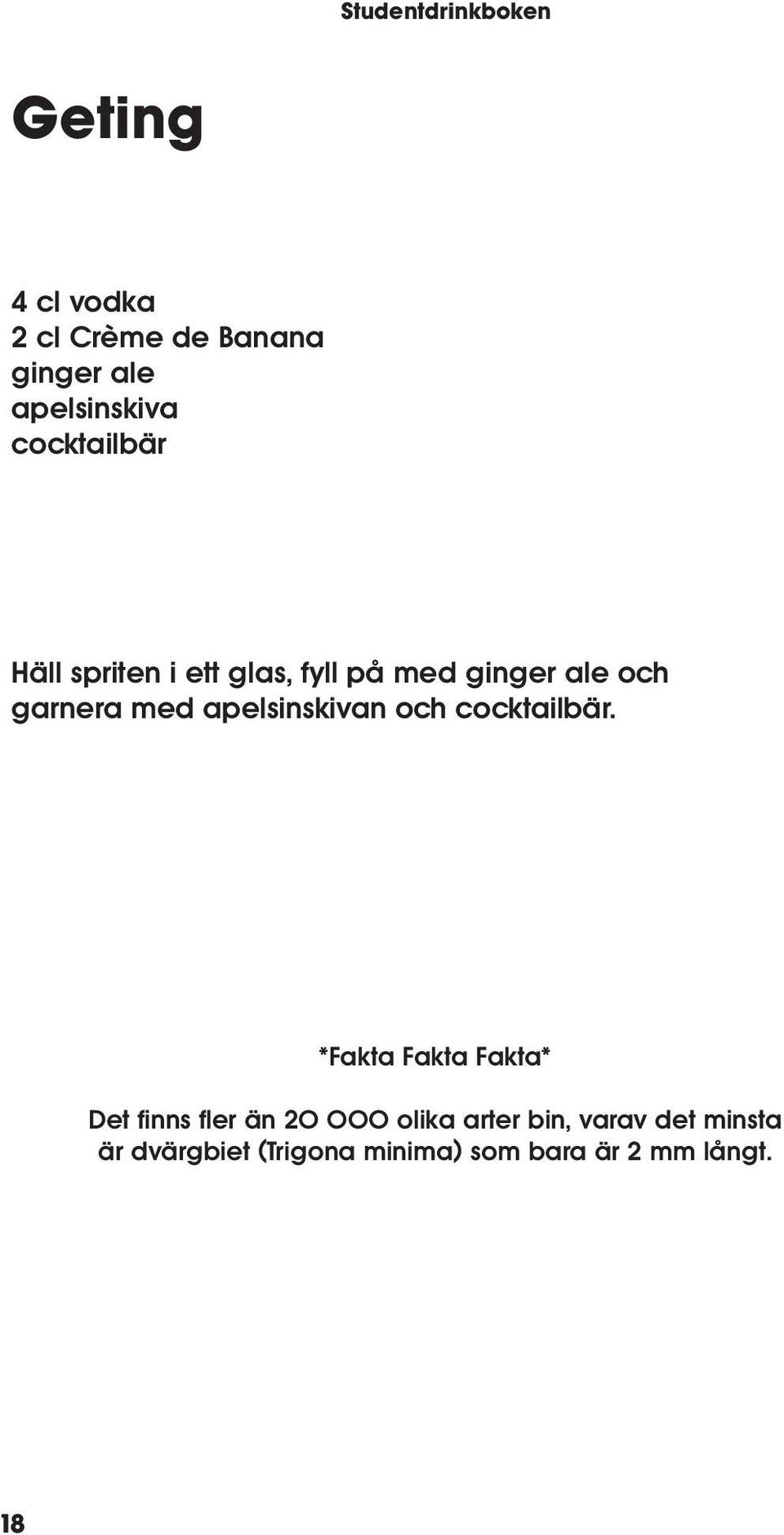 apelsinskivan och cocktailbär.