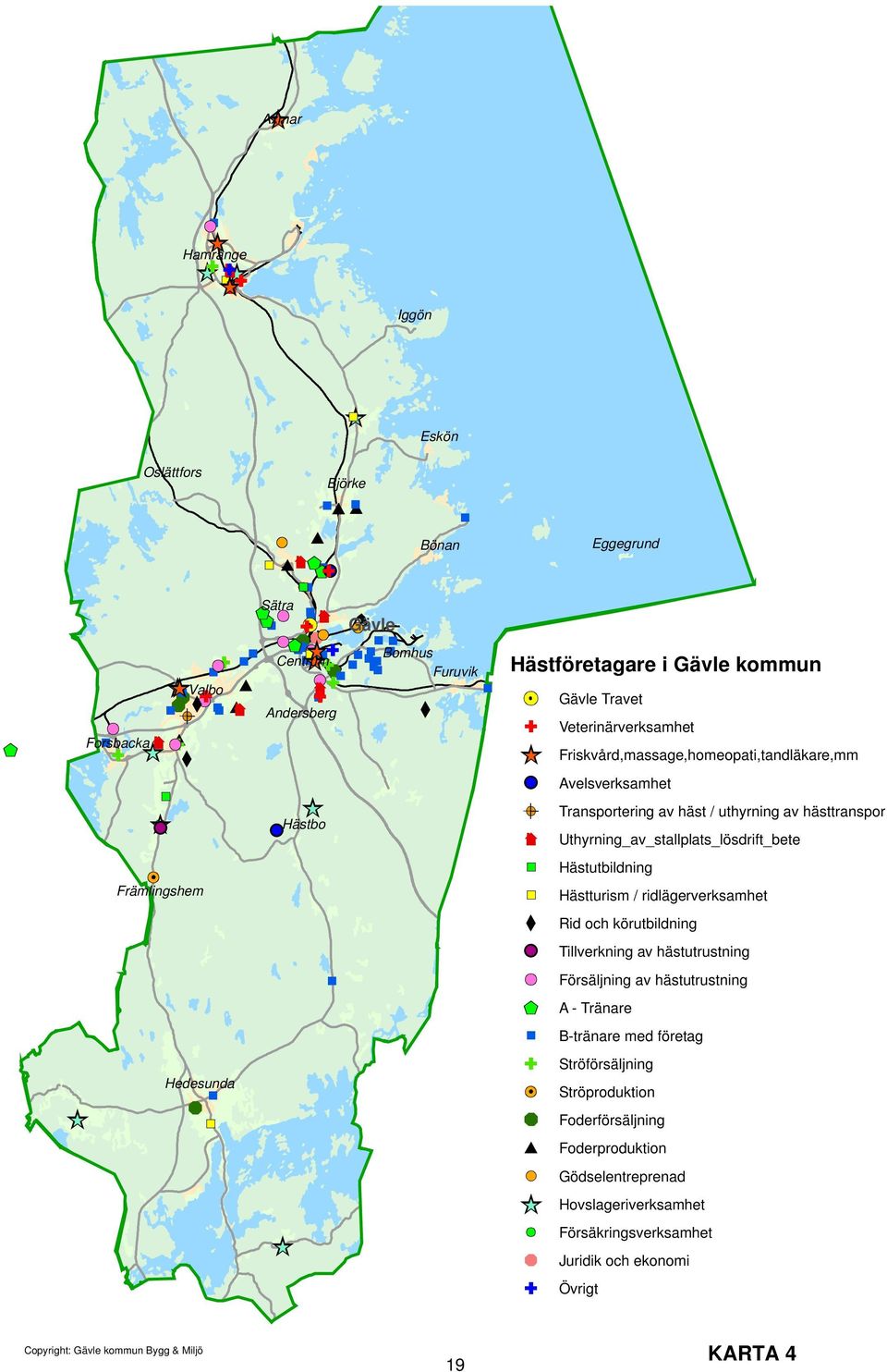 Hästutbildning Främlingshem Hästturism / ridlägerverksamhet Rid och körutbildning Tillverkning av hästutrustning Försäljning av hästutrustning A - Tränare B-tränare med företag