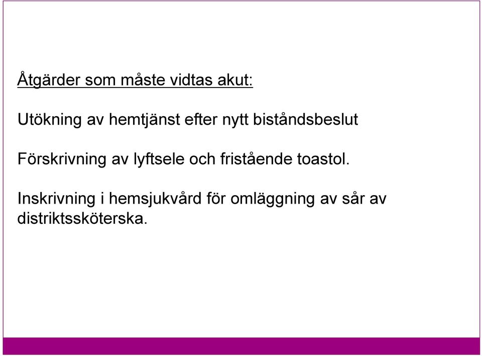 av lyftsele och fristående toastol.