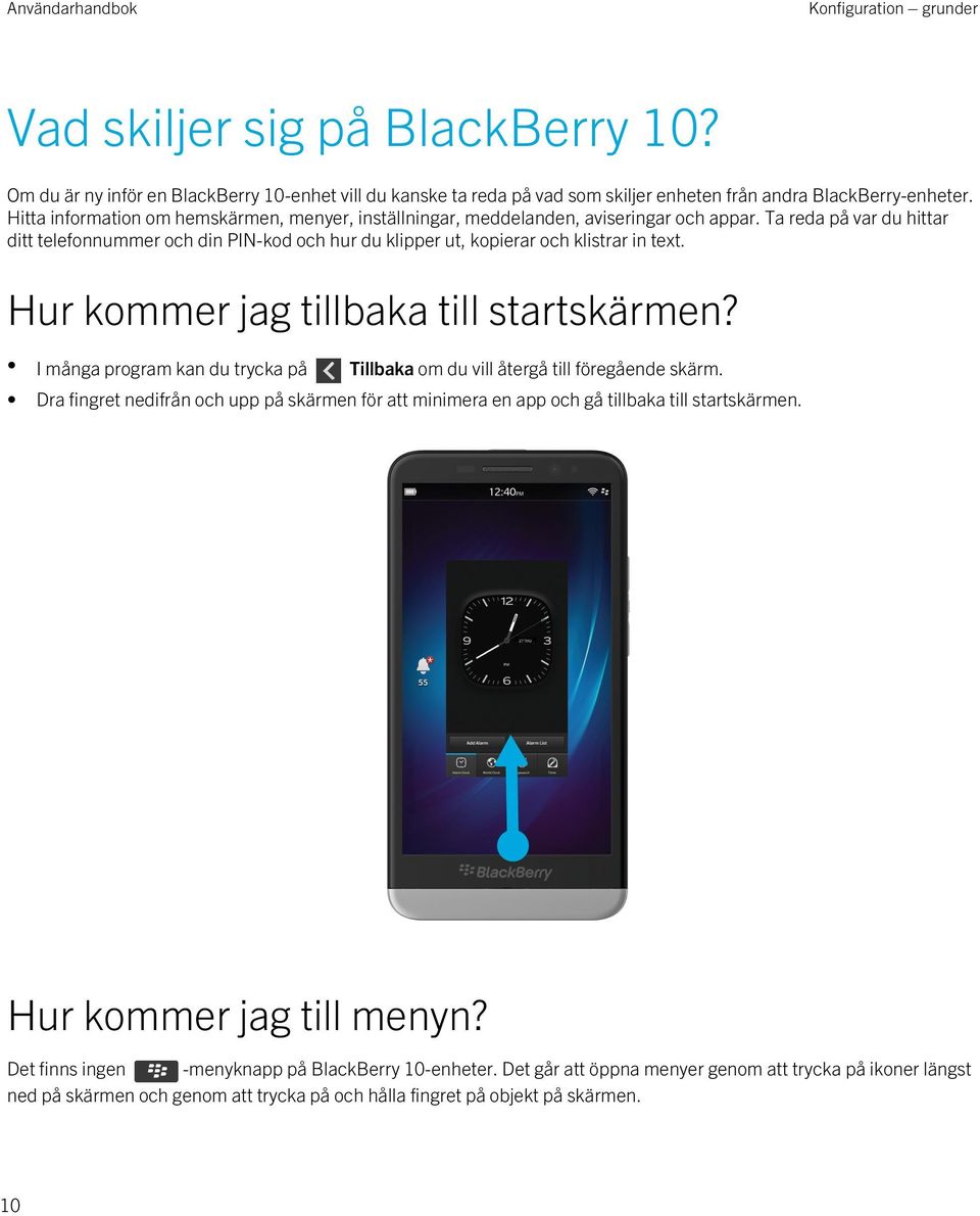 Ta reda på var du hittar ditt telefonnummer och din PIN-kod och hur du klipper ut, kopierar och klistrar in text. Hur kommer jag tillbaka till startskärmen?